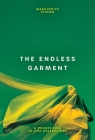 The Endless Garment: A Pocket Epic in Five Collections By Marguerite Pigeon Cover Image