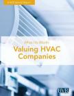 What It's Worth: Valuing HVAC Companies By Kimberly Scott (Editor) Cover Image