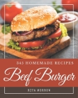 345 Homemade Beef Burger Recipes: I Love Beef Burger Cookbook! Cover Image