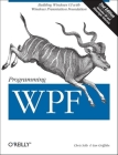 Programming Wpf: Building Windows Ui with Windows Presentation Foundation By Chris Sells, Ian Griffiths Cover Image