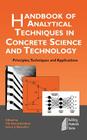 Handbook of Analytical Techniques in Concrete Science and Technology: Principles, Techniques and Applications (Building Materials) Cover Image