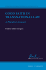 Good Faith in Transnational Law: A Pluralist Account By Frédéric Gilles Sourgens Cover Image