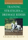 Training Strategies for Dressage Riders (Howell Equestrian Library) By Charles de Kunffy Cover Image