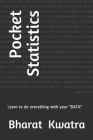 Pocket Statistics: Learn to do everything with your data By Bharat Kwatra Cover Image