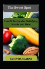 The Sweet Spot: Low GI Recipes for Satisfying Snacks and Meal Cover Image