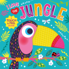 I Love the Jungle (Touch & Feel Board Book) Cover Image