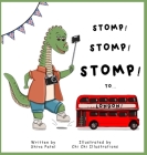 Stomp Stomp Stomp To... London! By Shiva Patel Cover Image