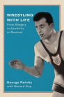 Wrestling with Life: From Hungary to Auschwitz to Montreal (Footprints Series #25) Cover Image