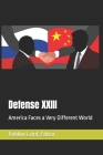 Defense XXIII: America Faces a Very Different World By Robbin Laird Cover Image
