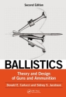 Ballistics: Theory and Design of Guns and Ammunition, Second Edition By Donald E. Carlucci, Sidney S. Jacobson Cover Image