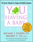 YOU: Having a Baby: The Owner's Manual to a Happy and Healthy Pregnancy By Michael F. Roizen, Mehmet Oz Cover Image