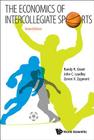Economics of Intercollegiate Sports, the (Second Edition) By John C. Leadley, Randy R. Grant, Zenon X. Zygmont Cover Image