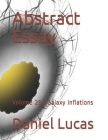 Abstract Essay: Volume 255 Galaxy Inflations By Daniel Lucas Cover Image