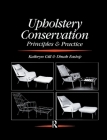 Upholstery Conservation: Principles and Practice: Principles and Practice By Dinah Eastop, Kathryn Gill Cover Image