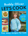 Let's Cook: Fun, Easy Recipes for Kids By Buddy Oliver, Jamie Oliver (Foreword by) Cover Image