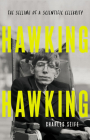Hawking Hawking: The Selling of a Scientific Celebrity By Charles Seife Cover Image