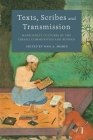 Texts, Scribes and Transmission: Manuscript Cultures of the Ismaili Communities and Beyond Cover Image