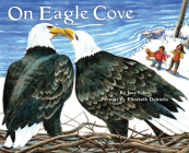 On Eagle Cove (On Bird Hill and Beyond) By Jane Yolen, Elizabeth Dulemba (Illustrator) Cover Image