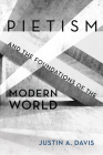 Pietism and the Foundations of the Modern World Cover Image