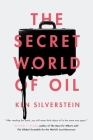 The Secret World of Oil By Ken Silverstein Cover Image