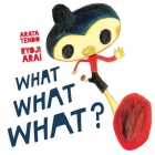 What What What By Arata Tendo, Ryoji Arai (Illustrator), David Boyd (Translator) Cover Image