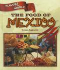 The Food of Mexico By Byron Augustin Cover Image
