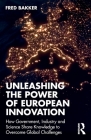 Unleashing the Power of European Innovation: How Government, Industry and Science Share Knowledge to Overcome Global Challenges Cover Image