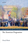 The American Pragmatists (Oxford History of Philosophy) Cover Image
