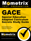 Gace Special Education Adapted Curriculum Secrets Study Guide: Gace Test Review for the Georgia Assessments for the Certification of Educators Cover Image