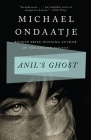 Anil's Ghost: A Novel (Vintage International) By Michael Ondaatje Cover Image