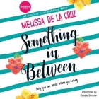 Something in Between Lib/E By Melissa de la Cruz, Cassie Simone (Read by) Cover Image