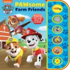 Nickelodeon Paw Patrol: Pawsome Farm Friends Sound Book [With Battery] By Pi Kids Cover Image