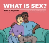 What Is Sex?: A Guide for People with Autism, Special Educational Needs and Disabilities By Kate E. Reynolds, Jonathon Powell (Illustrator) Cover Image