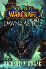 World of Warcraft: Dawn of the Aspects By Richard A. Knaak Cover Image