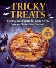 Tricky Treats: Halloween Delights for Appetizers, Snacks, Dinner, and Dessert! By Vincent Amiel, Grace McQuillan (Translated by) Cover Image