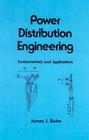 Power Distribution Engineering: Fundamentals and Applications (Electrical and Computer Engineering #88) Cover Image