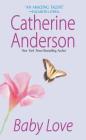 Baby Love (The Kendrick-Coulter Series #1) By Catherine Anderson Cover Image