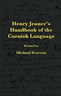 Henry Jenner's Handbook of the Cornish Language By Henry Jenner, Michael Everson (Revised by) Cover Image