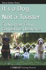 It's a Dog Not a Toaster: Finding Your Fun in Competitive Obedience Cover Image