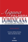 Aiguna Palabra Dominicana (Tercera edicion): Un Mataburro Cibaeño By María José Garrido Abreu, Francisco Depadua Morales Cover Image