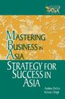 Strategy for Success in Asia: Mastering Business in Asia By Andrew Delios, Kulwant Singh Cover Image