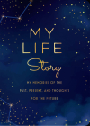 My Life Story - Second Edition: My Memories of the Past, Present, and Thoughts for the Future (Creative Keepsakes #35) Cover Image