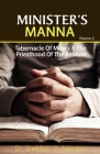 The Minister's Manna 2: Tabernacle Of Moses & The Priesthood Of The Believer By Sheldon D. Newton Cover Image