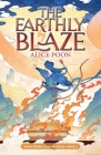 The Earthly Blaze By Alice Poon Cover Image