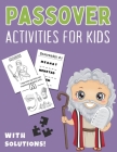 Passover Activities for Kids with Solutions!: Coloring Books, I Spy, Mazes, and More Activities for Toddlers, Preschool Boys & Girls of All Ages Great By Barbara Malmborg Publishing Cover Image