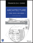Architecture: Form, Space, and Order By Francis D. K. Ching Cover Image