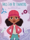 Girls Can Be Engineers By Jamila H. Lindo Cover Image