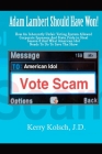 American Idol Vote Scam: How an Inherently Unfair Voting System Allowed Corporate Sponsors and State Pride to Steal Adam Lambert's Win and what By Kerry Kolsch J. D. Cover Image