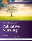Oxford Textbook of Palliative Nursing (Oxford Textbooks in Palliative Medicine) Cover Image