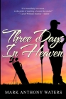 Three Days In Heaven: Large Print Edition Cover Image